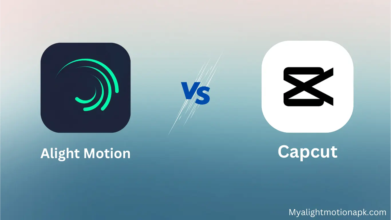 CapCut vs Alight Motion: Which Video Editing App is Right for You